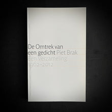Load image into Gallery viewer, Piet Brak - De Omtrek van een gedicht - Een Verzameling 1962-2012