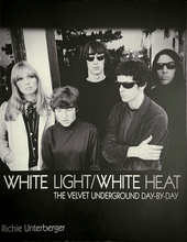 Load image into Gallery viewer, Richie Unterberger - White Light / White Heat. The Velvet Underground Day-By-Day Chronicle Blicero Books