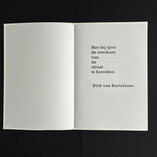 Load image into Gallery viewer, Dirk van Bastelaere - Hoe bij ijzel de overkant van de straat te bereiken Limited edition book Blicero Books