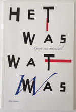 Load image into Gallery viewer, Geert van Istendael - Het was wat was Book Association copy