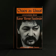 Load image into Gallery viewer, Juliane Lorenz (ed) - Chaos as Usual: Conversations about Rainer Werner Fassbinder Books on film Blicero Books