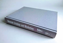 Load image into Gallery viewer, Neil Kotler & Philip Kotler - Museum Strategy and Marketing Textbook Blicero Books