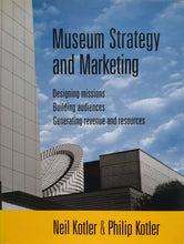 Load image into Gallery viewer, Neil Kotler & Philip Kotler - Museum Strategy and Marketing Textbook Blicero Books