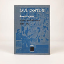 Load image into Gallery viewer, Paul Joostens - de cruciale jaren. brieven aan Jos Leonard Brievenboek 78 onuitgegeven brieven