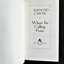 Load image into Gallery viewer, Raymond Carver - Where I'm Calling From (Uncorrected Advance Proof) Uncorrected Proof Uncorrected Advance Proof 1st Edition