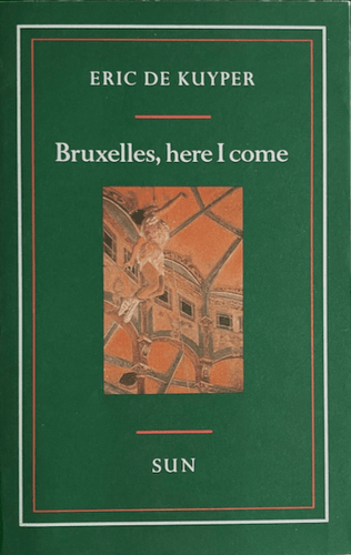 Eric de Kuyper - Bruxelles, here I come Nederlandstalige romans Blicero Books