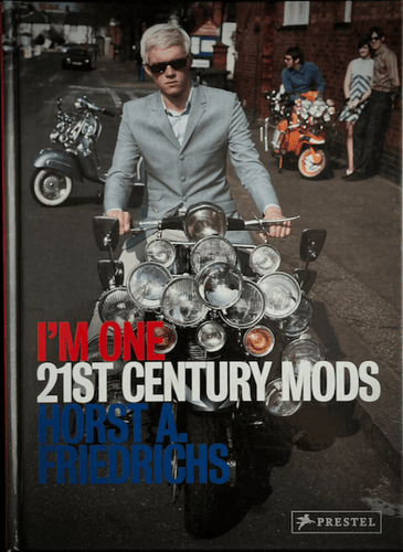 Horst A. Friedrichs - I'm One. 21st Century Mods. Photography book First edition hardcover