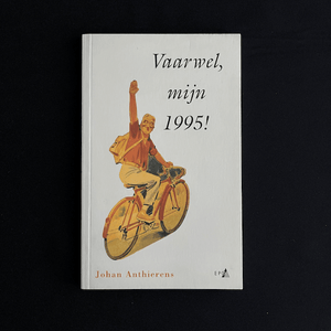 Johan Anthierens - Vaarwel mijn 1995 (Gesigneerd) Blicero Books