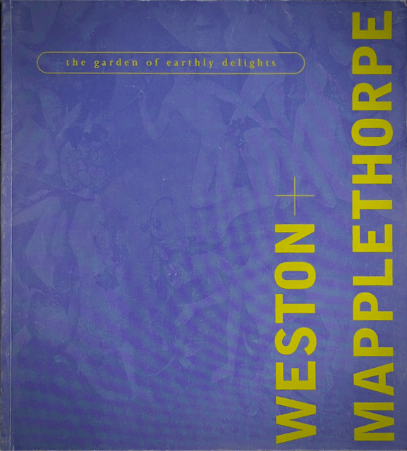 Jonathan Greene (ed.) - The Garden of Earthly Delights. Photographs by Edward Weston and Robert Mapplethorpe Book Catalog