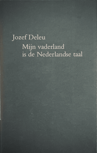 Jozef Deleu - Mijn vaderland is de Nederlandse taal Redevoering, Lecture Blicero Books