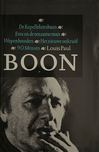 Louis Paul Boon - De Kapellekensbaan, Eros en de eenzame man, Wapenbroeders, Het nieuwe onkruid, 90 mensen Prose anthologie Blicero Books