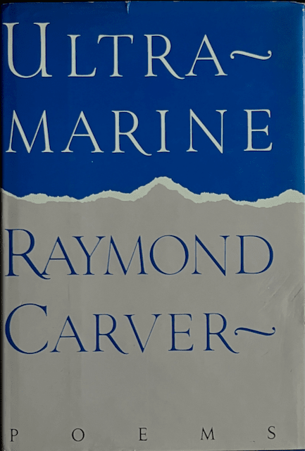 Raymond Carver - Ultamarine Poetry book 1st edition 1st printing