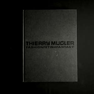 Thierry Mugler - Fashion Fetish Fantasy Photo book Blicero Books