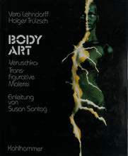 Load image into Gallery viewer, Vera Lehndorff, Holger Trülzsch - Body Art. Introduction by Susan Sontag.
