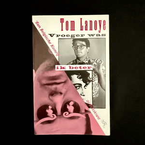 Tom Lanoye - Vroeger was ik beter Blicero Books