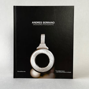 Andres Serrano - Uncensored Photographs Catalog First Edition