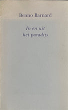 Load image into Gallery viewer, Benno Barnard - In en uit het paradijs Gesigneerd met opdracht - Gelimiteerde oplage - Ex Libris

