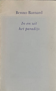 Benno Barnard - In en uit het paradijs Gesigneerd met opdracht - Gelimiteerde oplage - Ex Libris