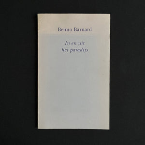 Benno Barnard - In en uit het paradijs Gesigneerd met opdracht - Gelimiteerde oplage - Ex Libris