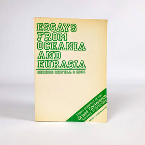 Benoit J. Suykerbuyk (ed.) - Essays from Oceania and Eurasia: George Orwell and 1984 With an unpublished text by Anthony Burgess