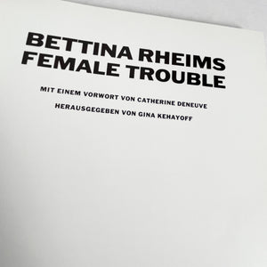 Bettina Rheims - Female Trouble Photo Book Blicero Books