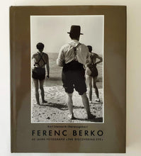 Load image into Gallery viewer, Ferenc Berko - 60 Jahre Fotografie &#39;The Discovering Eye&#39; Book Blicero Books
