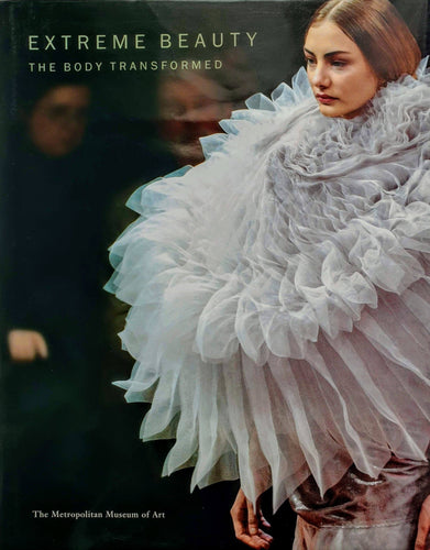 Harold Koda - Extreme Beauty. The Body Transformed Book Blicero Books
