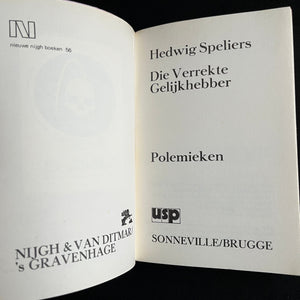 Hedwig Speliers - die verrekte gelijkhebber Essays en polemieken Eerste druk - Ex libris Dirk van Bastelaere