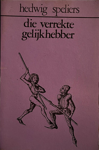 Hedwig Speliers - die verrekte gelijkhebber Essays en polemieken Eerste druk - Ex libris Dirk van Bastelaere