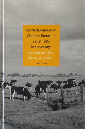 Joost Zwagerman (samensteller) - De Nederlandse en Vlaamse literatuur vanaf 1880 in 200 essays Anthologie Blicero Books