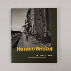 Ken Connor and Debra Heimerdinger - Horace Bristol, an American View Book Blicero Books