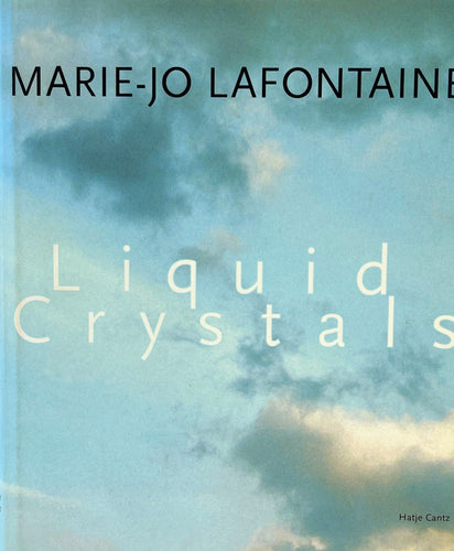 Marie-Jo Lafontaine - Liquid Crystals Catalog Exhbition catalog