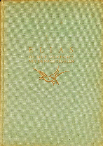 Maurice Gilliams - Elias of het Gevecht met de Nachtegalen Book Eerste druk / First edition
