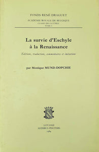 Monique Mund-Dopchie - La survie d'Eschyle à la Renaissance Book Rare