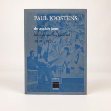 Load image into Gallery viewer, Paul Joostens - de cruciale jaren. brieven aan Jos Leonard Brievenboek 78 onuitgegeven brieven
