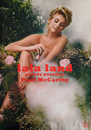Paul McCarthy - LaLa Land. Parody Paradise Book Blicero Books