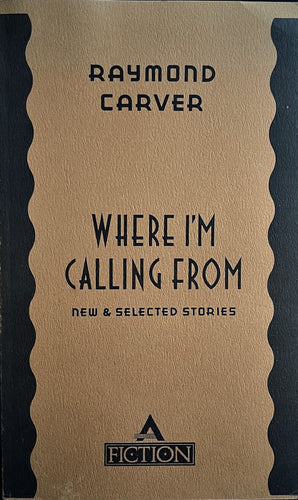 Raymond Carver - Where I'm Calling From (Uncorrected Advance Proof) Uncorrected Proof Uncorrected Advance Proof 1st Edition