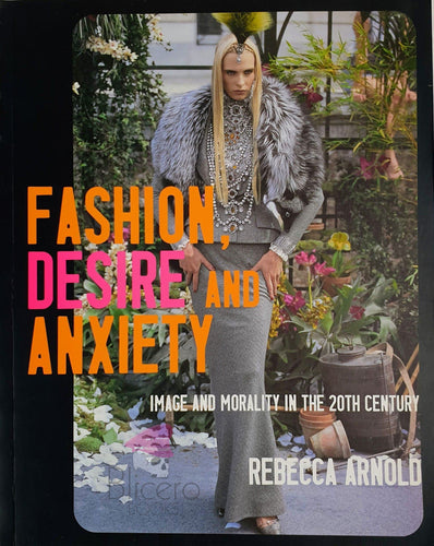 Rebecca Arnold - Fashion, Desire and Anxiety Book Blicero Books