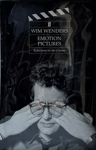 Wim Wenders - Emotion Pictures. Reflections on the Cinema Hardcover 1st edition, 1st printing