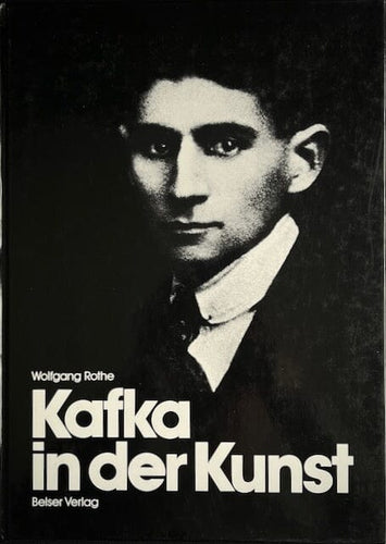 Wolfgang Rothe - Kafka in der Kunst Monograph Blicero Books